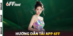 Hướng Dẫn Tải App 6FF
